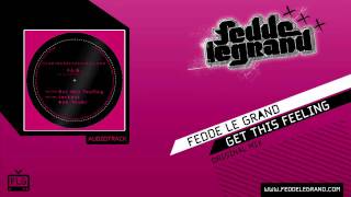 Смотреть клип Fedde Le Grand - Get This Feeling [Official Music Video]