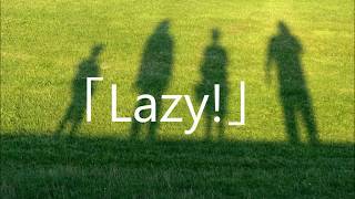 Lazy!