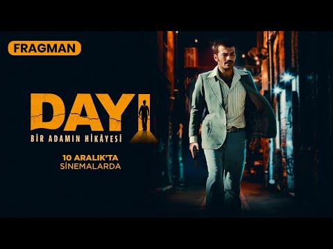 Dayı: Bir Adamın Hikâyesi - Resmi Fragman