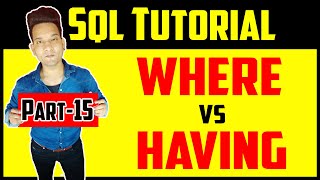 WHERE vs HAVING Clause in SQL in Hindi || WHERE Clause in SQL || HAVING Clause in SQL