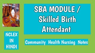 SBA MODULE #Skilled Birth Attendant#chn#@AnitaSharmaGyan NCLEX IN HINDI