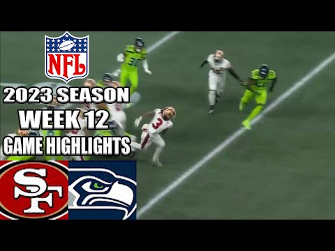 San Francisco 49ers vs Seattle Seahawks [WEEK 12] FULL GAME 11.23.2023 | NFL Highlights Today