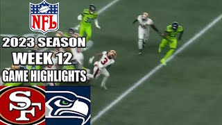 San Francisco 49ers vs Seattle Seahawks [WEEK 12] FULL GAME 11.23.2023 | NFL Highlights Today