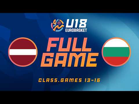 Class. Games 13-16 | Latvia v Bulgaria | Full Basketball Game | FIBA U18 EuroBasket 2026