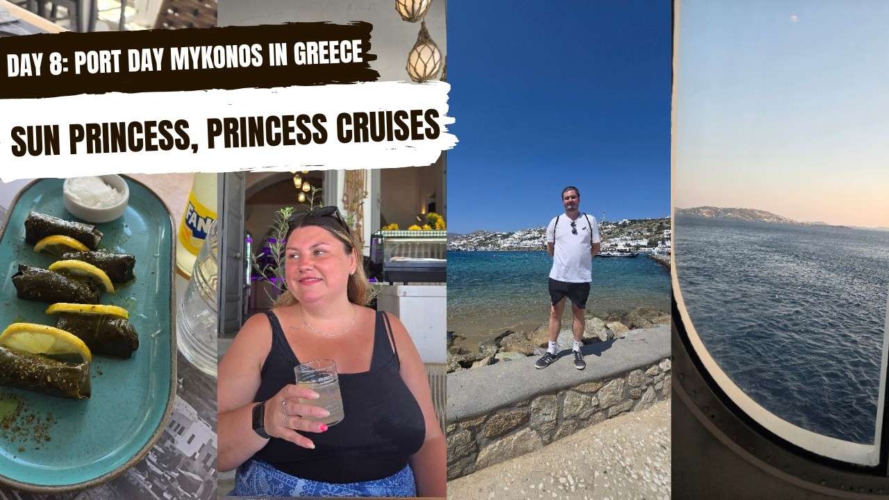 DAY 8: PORT DAY in MYKONOS, Greece - SUN PRINCESS, Princess Cruises - June 2025