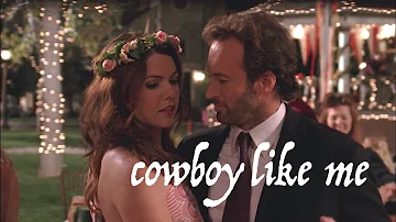 luke & lorelai • cowboy like me