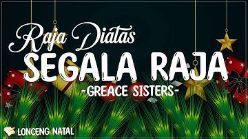 Greace Sisters - Raja Diatas Segala Raja ( Lirik Lagu Natal ) | Gloria sambutlah sang putra Allah