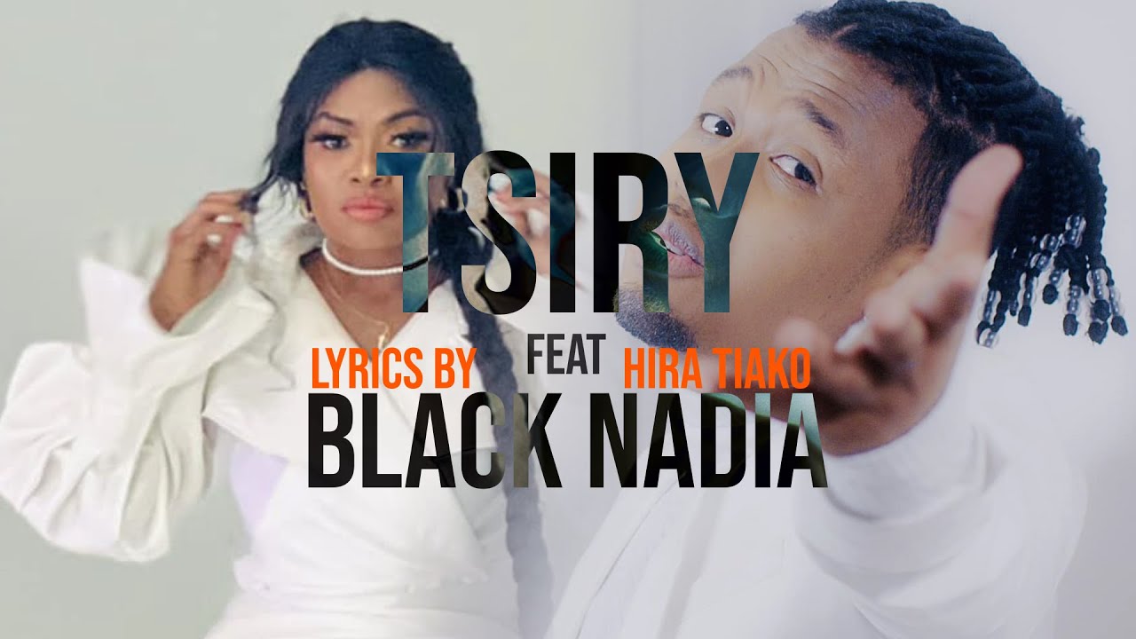 tsiry-feat-black-nadia-tano-zaho-lyrics-by-hira-tiako-youtube