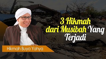 3 Hikmah dari Musibah Yang Terjadi - Hikmah Buya Yahya