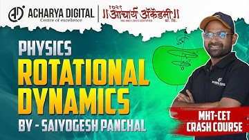 02 - CET Crash Course | Physics | Rotational Dynamics | Saiyogesh Panchal