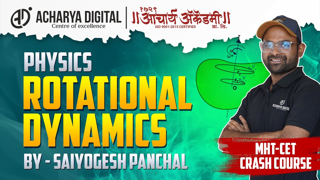 02 - CET Crash Course | Physics | Rotational Dynamics | Saiyogesh Panchal