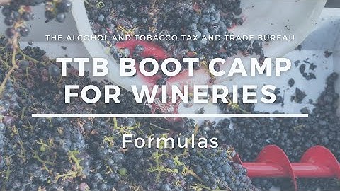 TTB Boot Camp for Wineries: Formulas