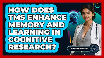 How Does TMS Enhance Memory And Learning In Cognitive Research? - Neurotech Insight Pro