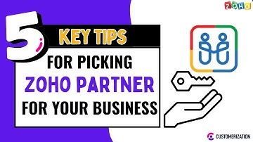 5 Key Tips for Picking Zoho Partner for Your Business