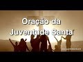 Oração da Juventude Santa