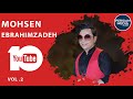 Mohsen Ebrahimzadeh - Best Songs I Vol. 2 ( محسن ابراهیم زاده - ده تا از بهترین آهنگ ها )