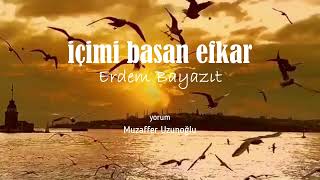 İçimi Basan Efkar Erdem Bayazıt