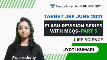 Target JRF June 2021| Flash Revision Series with MCQs-Part 5 | Life Science| Jyoti| Unacademy