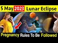 5 May 2023 Lunar Eclipse - What EXTRA Steps To Take During Pregnancy