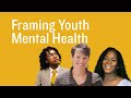 Framing Youth Mental Health for Well-Being and Opportunity