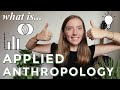 What is applied anthropology and why applied anthropology rocks  definition examples careers