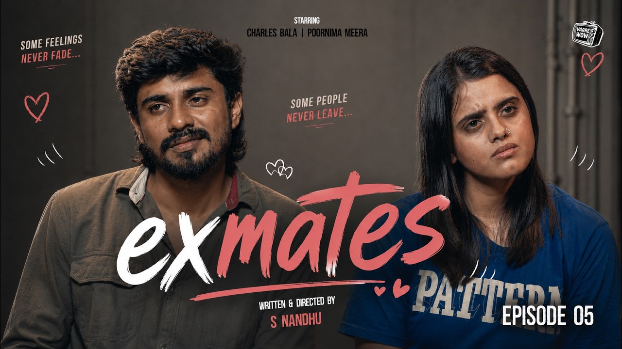 Ex-Mates - Episode 5 | Charles Bala, Poornima Meera| VaareWow