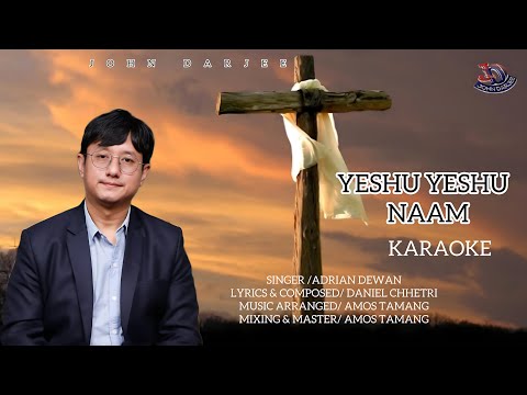 YESHU YESHU NAAM ADRIAN DEWAN || DANIEL CHHETRI NEPALI CHRISTIAN KARAOKE 2025