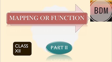 চিত্রণ বা অপেক্ষক ।। Mapping or function : Part - II : Class XII