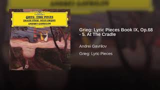 Grieg  Lyric Pieces Book IX, Op 68   5  At The Cradle