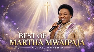 BEST OF MARTHA MWAIPAJA... ENCOURAGING SONGS...