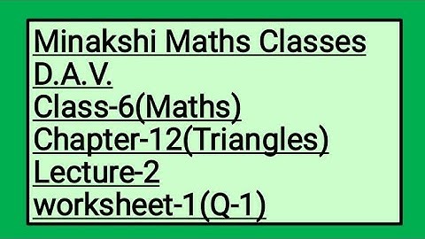 DAV Class-6 Chapter-12(Triangles) Lecture-2 Worksheet-1(Q-1)