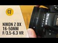 Nikon Z DX 16-50mm f/3.5-6.3 VR lens review with samples