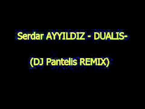 Serdar AYYILDIZ - DUALIS (DJ PANTELIS REMIX)