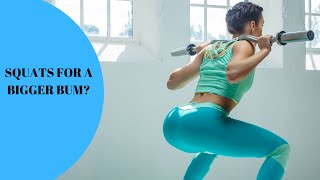 SQUATS | Are Squats The Best Way To Build a Bigger Bum