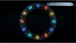 Ignore Difficult Astrological Transits