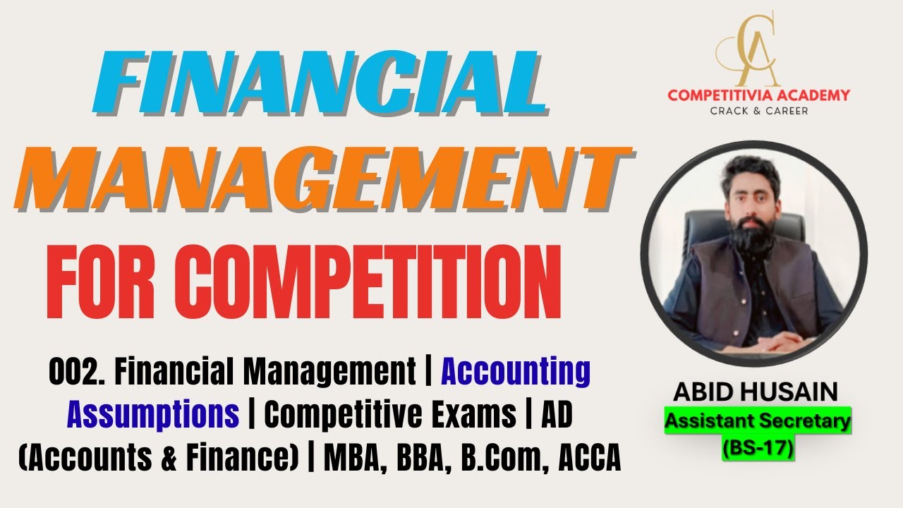 002 Financial Management | Accounting Assumptions | Competitive Exams | AD (Accounts & Finance) |