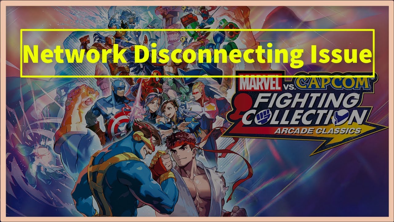 MARVEL vs. CAPCOM Fighting Collection: Arcade Classics Game Network Disconnecting Issue