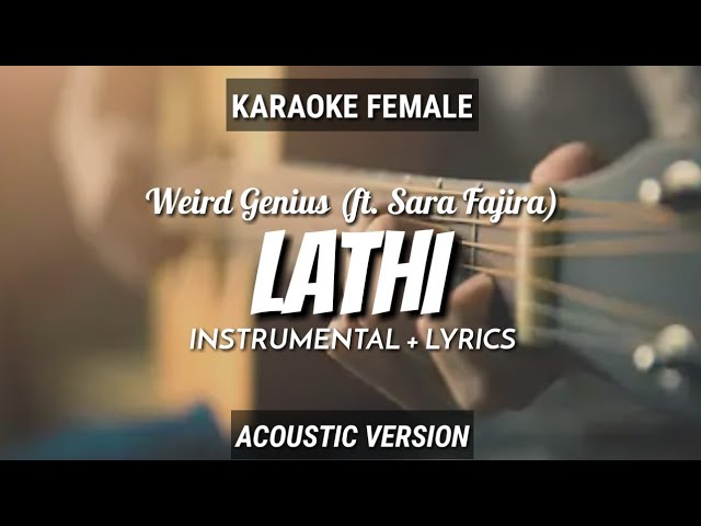 Lathi - Weird Genius (ft. Sara Fajira) | Instrumental+Lyrics | by Ruang Acoustic Karaoke | Female class=