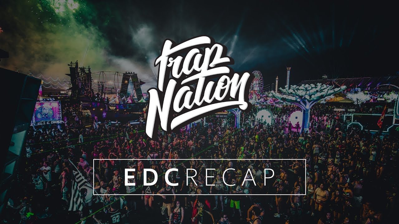 Trap Nation | EDC 2017 Recap