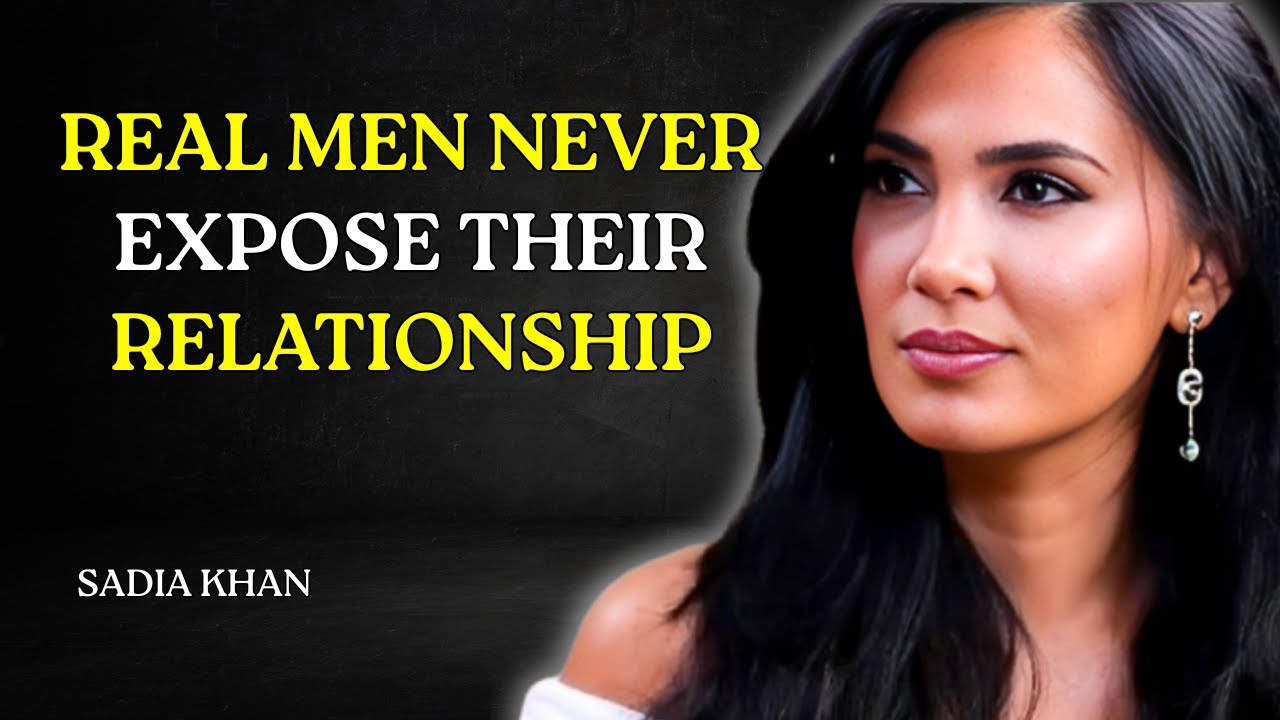 Sadia Khan : Real Men Never Expose Their Relationship — Here’s the Truth