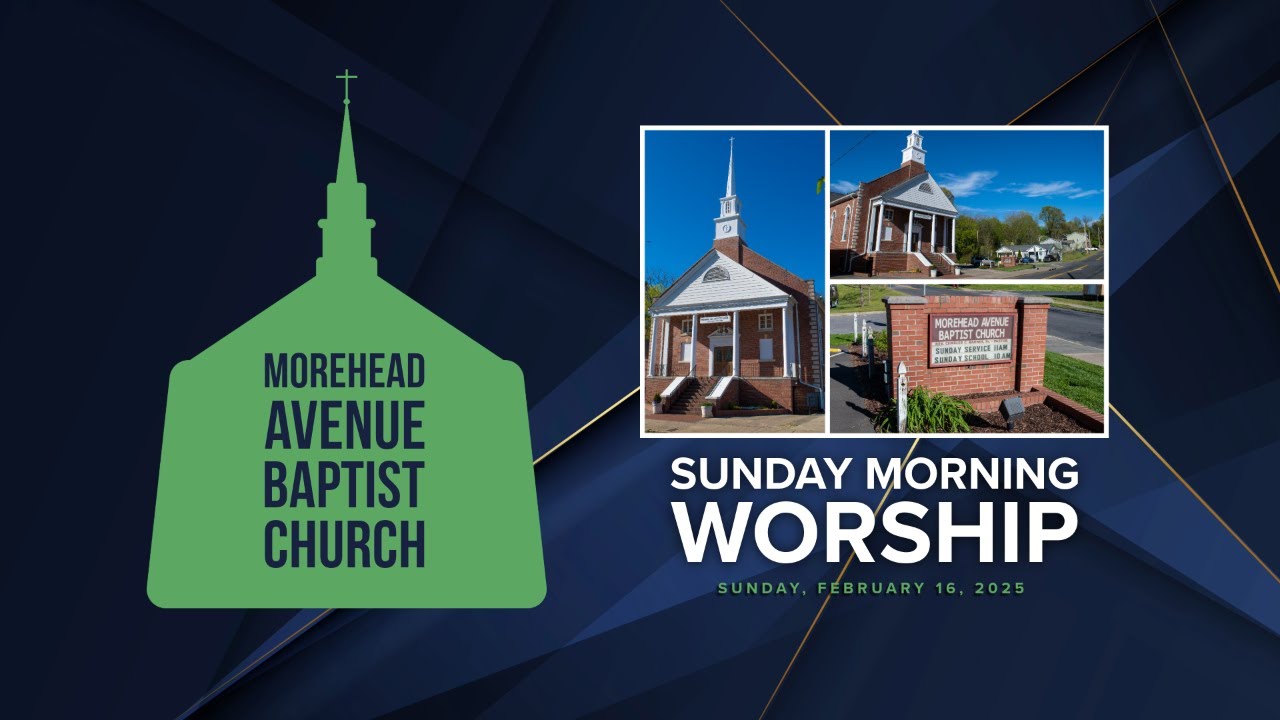 Morehead Avenue Baptist Church | Sunday Morning Worship Service ...