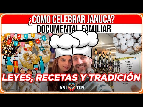 ¿Cómo celebrar Jánuca? 🕎📽️ Documental Familiar📜 Leyes, 🥘 Recetas y Tradición ✡