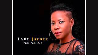 Lady JayDee   Ndi Ndi Ndi New Audio 2016