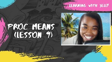 SAS PROC MEANS:  SAS for Beginners (Lesson 9)