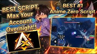 BEST Anime Zero Hack Script MAXING ACCOUNT BY OVERNIGHT MOST OP SCRIPT!!