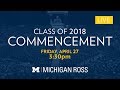 Michigan Ross Commencement Ceremony - Class of 2018