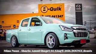 Mina Nuan   Sharin Amud Shapri dj xing 2026 bounce remix