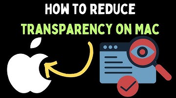 How to Reduce Transparency on Mac