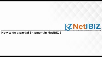 How to do a partial Shipment in NetIBIZ