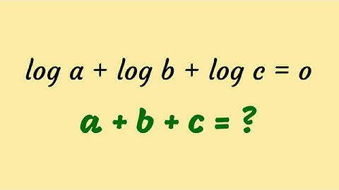 loga +log b + log c =0 ; a + b + c = ?